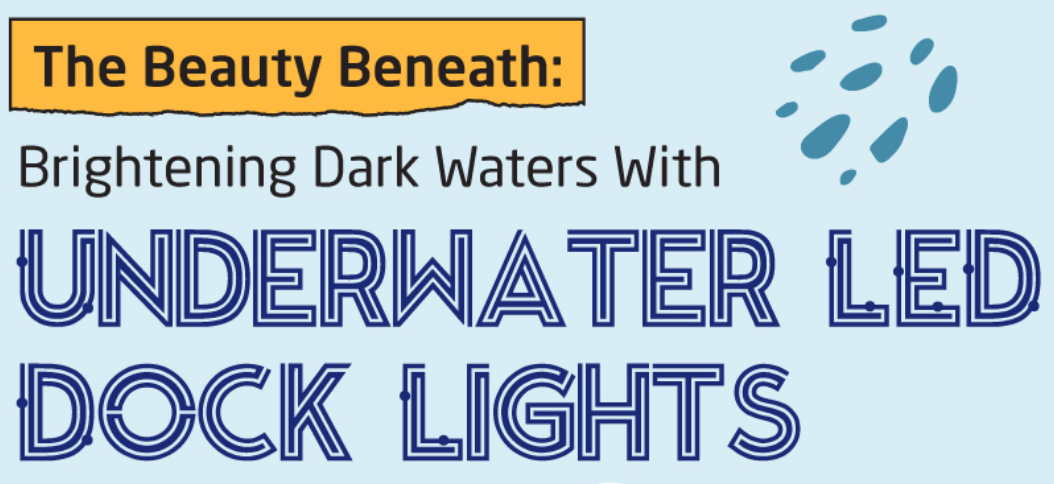 The Beauty Beneath Brightening Dark Waters With Underwater LED Dock Lights