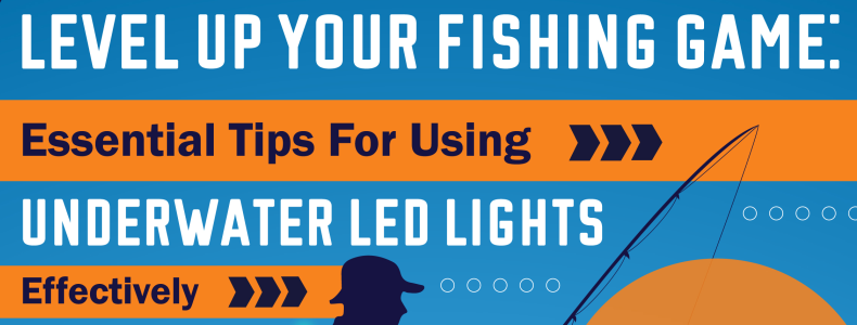 Level Up Your Fishing Game: Essential Tips For Using Underwater LED Lights Effectively