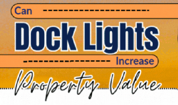 Can Dock Lights Increase Your Property Value? - Infograph